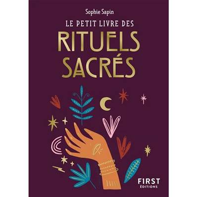 Le Petit Livre des Rituels Sacrés - Sophie Sapin