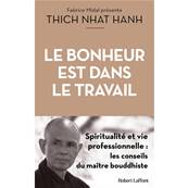 Le Bonheur est dans le Travail - Thich Nhat Hanh