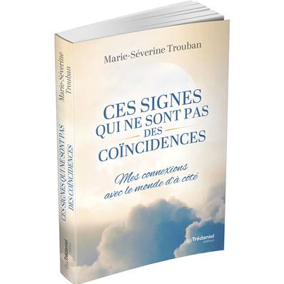Ces Signes qui ne sont pas des Coïncidences - Marie Séverine Trouban
